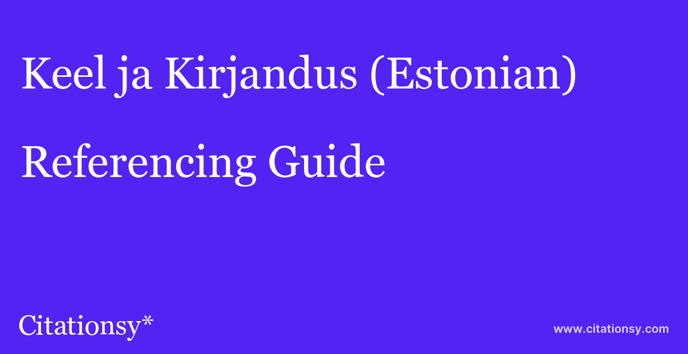 cite Keel ja Kirjandus (Estonian)  — Referencing Guide